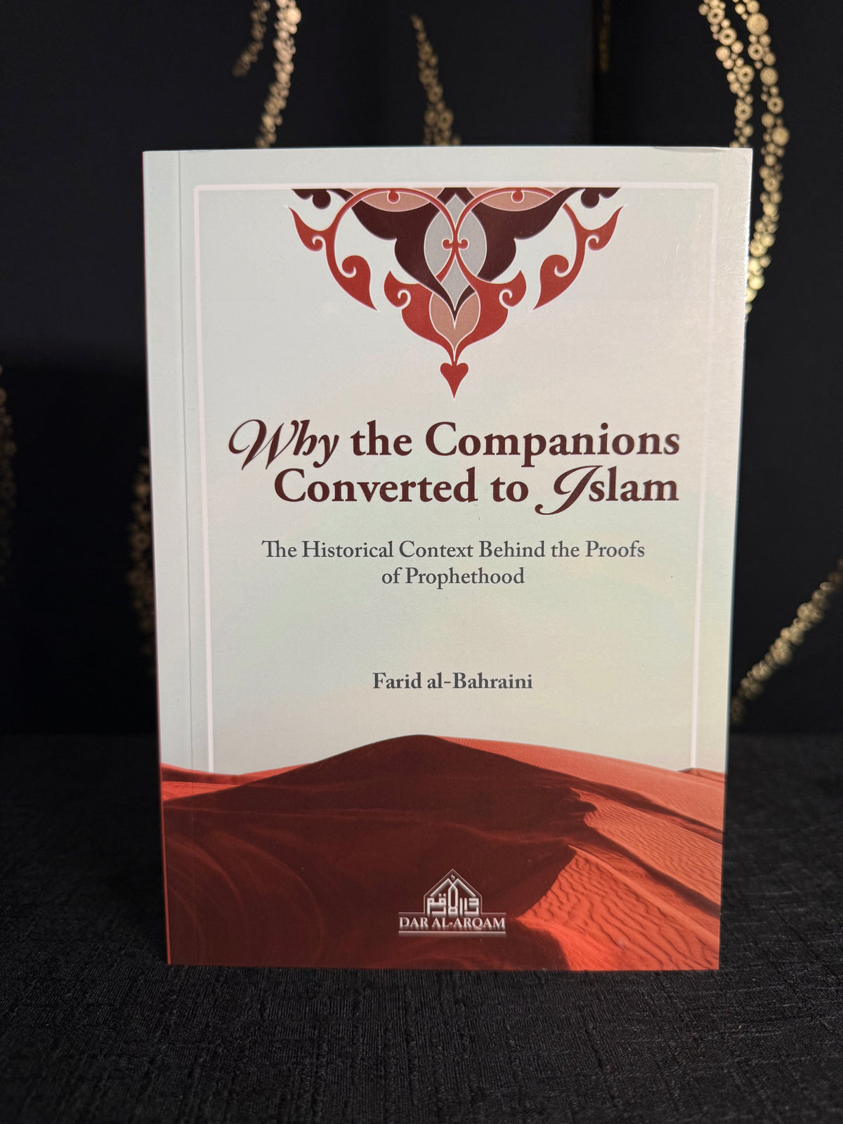 Why the Companions Converted to Islam