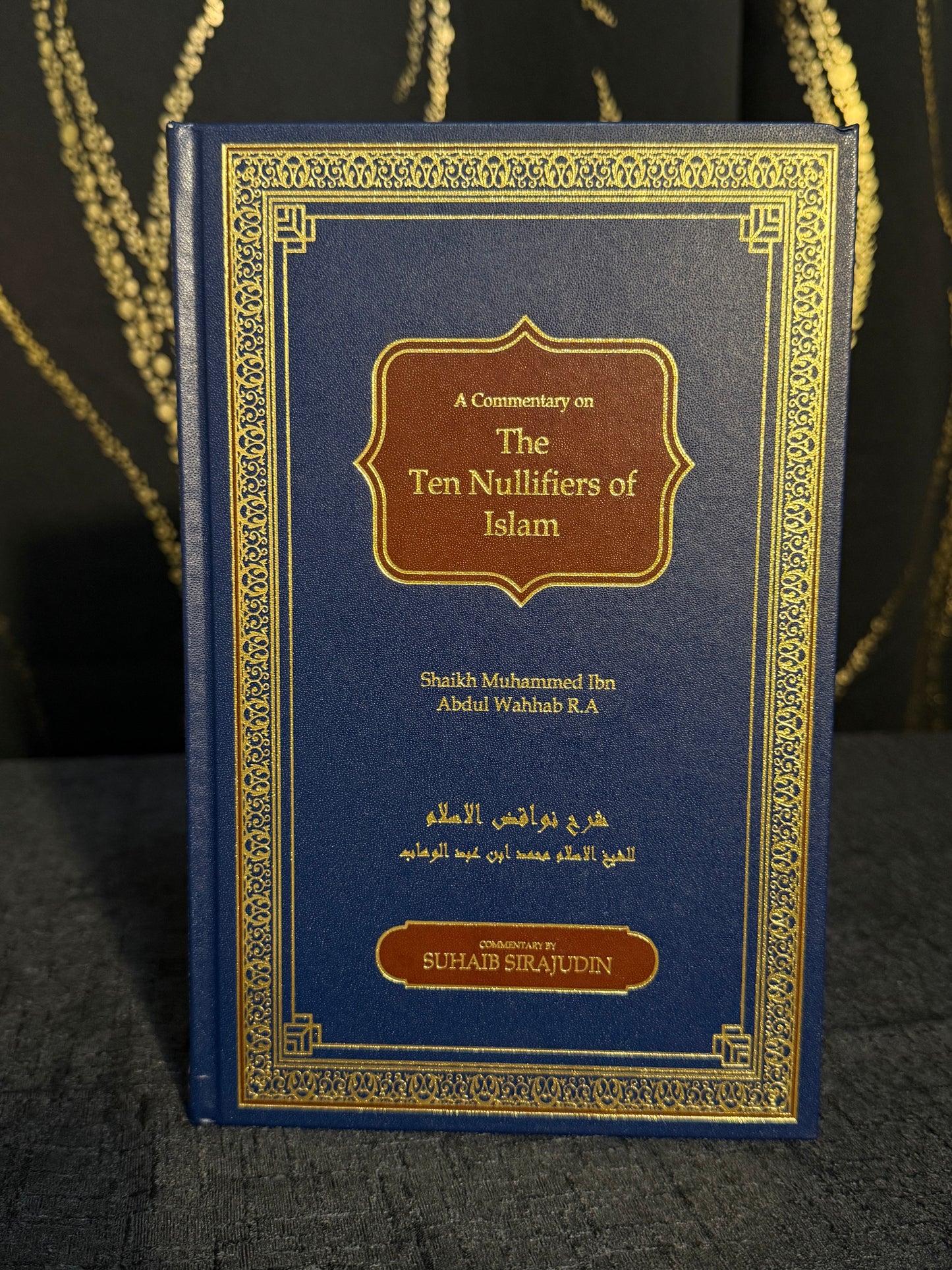 A Commentary on The Ten Nullifiers of Islam
