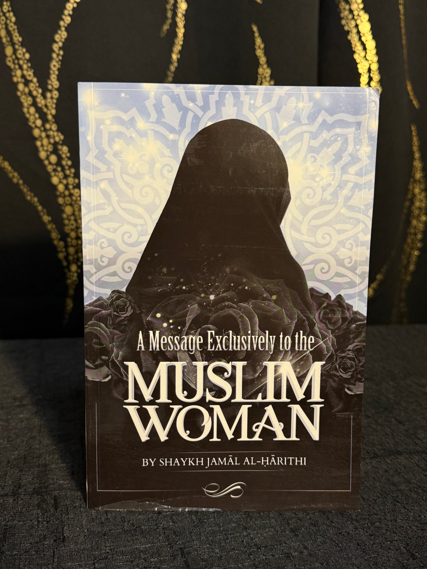 A Message Exclusively to The Muslim Woman