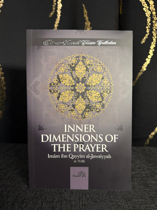 Inner Dimensions Of The Prayer - Ibn al-Qayyim